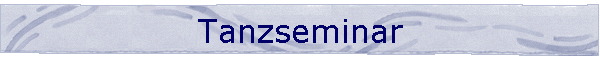 Tanzseminar